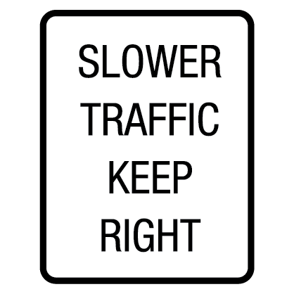 Slower Traffic Keep Right